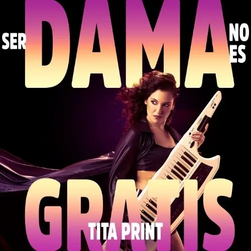Tita Print - SER DAMA NO ES GRATIS - EP
