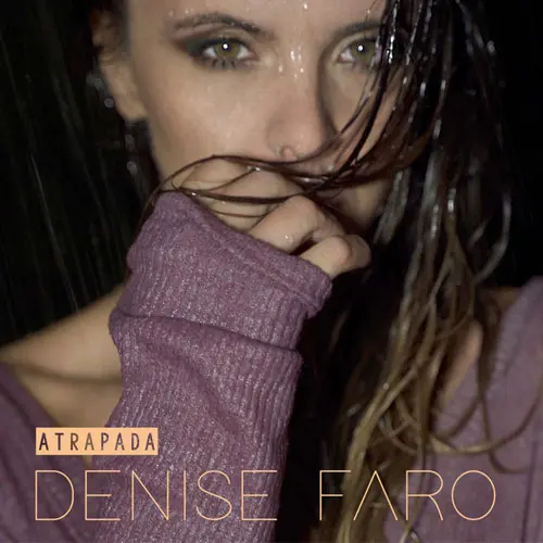Denise Faro - ATRAPADA - SINGLE