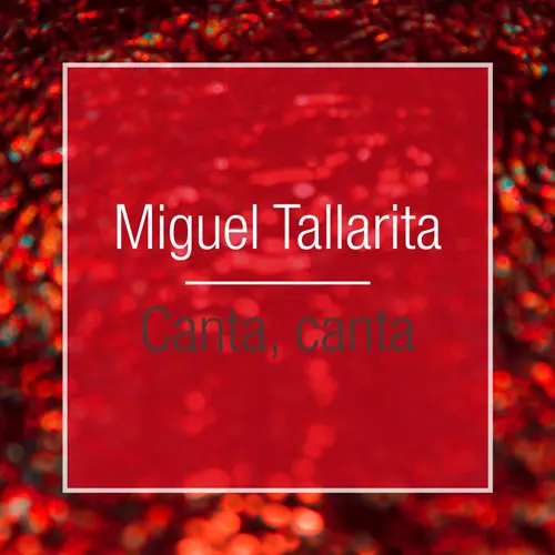 Miguel �ngel Tallarita - CANTA, CANTA - SINGLE