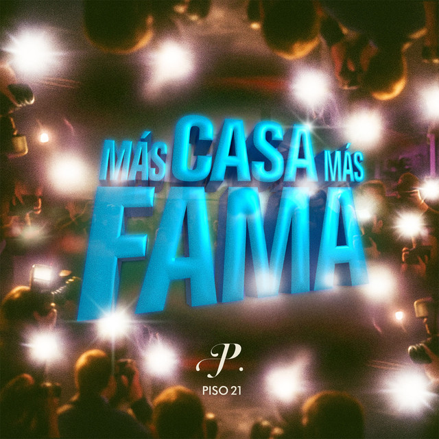 Piso 21 - M�s Casa, M�s Fama - SINGLE