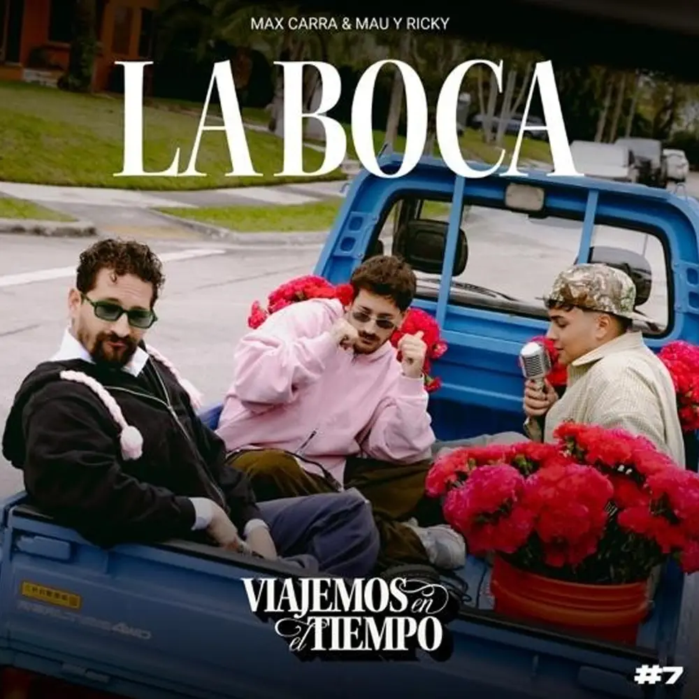 Mau y Ricky - VIAJEMOS EN EL TIEMPO #7 / LA BOCA - SINGLE