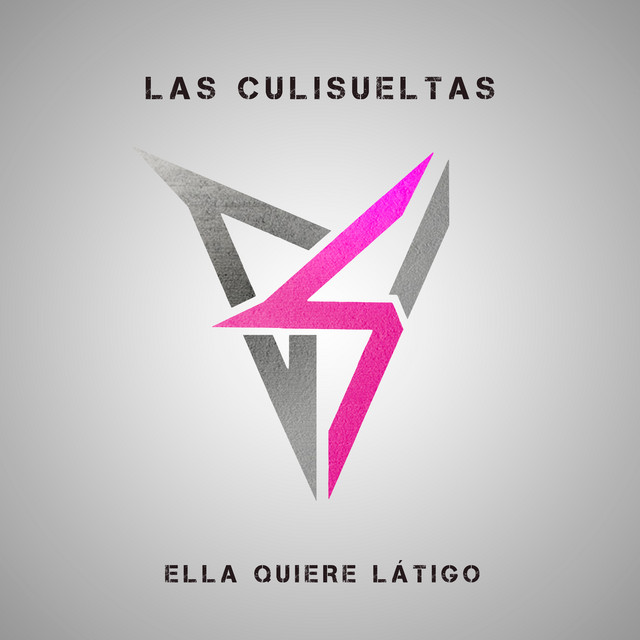 Las Culisueltas - Ella Quiere Latigo - SINGLE