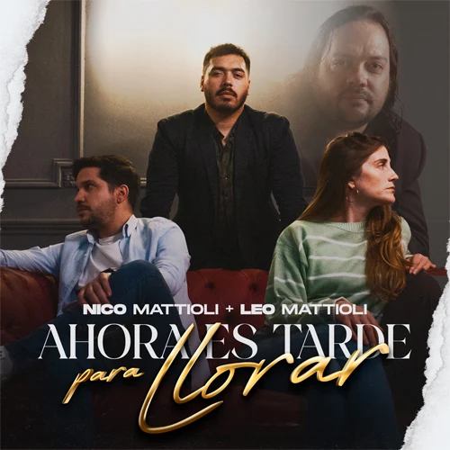 Nico Mattioli - AHORA ES TARDE PARA LLORAR - SINGLE