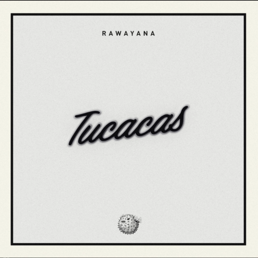 Rawayana - TUCACAS - SINGLE