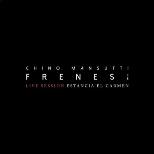 Chino Mansutti - FRENES� LIVE SESSION ESTANCIA DEL CARMEN EP