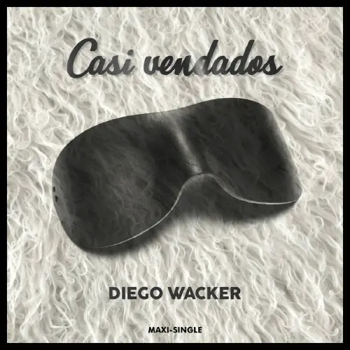 Diego Wacker - CASI VENDADOS (MAXI - SINGLE)