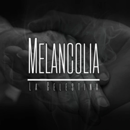 La Celestina - MELANCOL�A - SINGLE