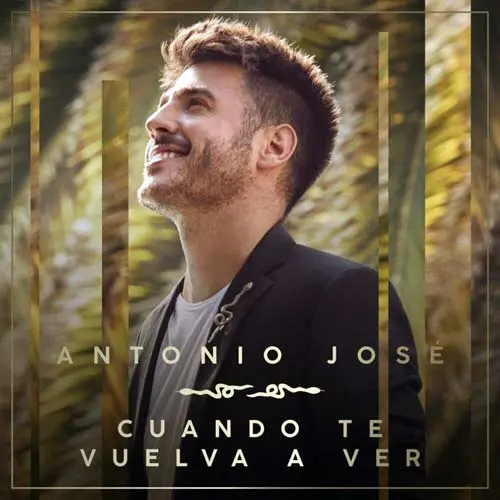 Antonio Jos� - CUANDO TE VUELVA A VER - SINGLE