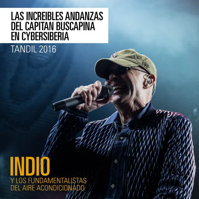 Indio Solari - LAS INCRE�BLES ANDANZAS DEL CAPIT�N BUSCAPINA EN CYBERSIBERIA (EN VIVO, S�BADO 12 DE MARZO DE 2016)