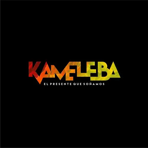 Kameleba - EL PRESENTE QUE SOAMOS