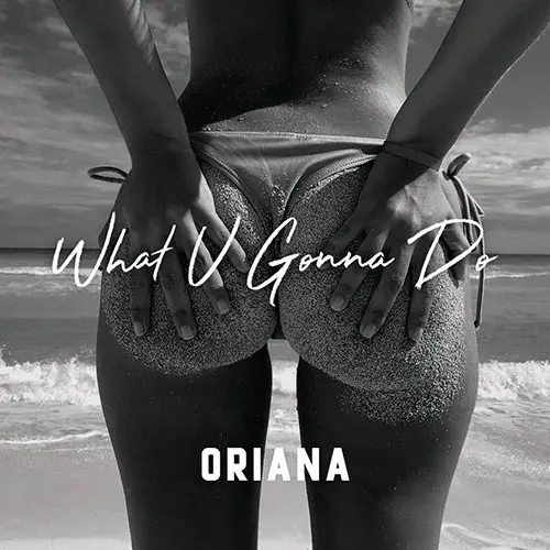 Oriana Sabatini - WHAT U GONNA DO - SINGLE