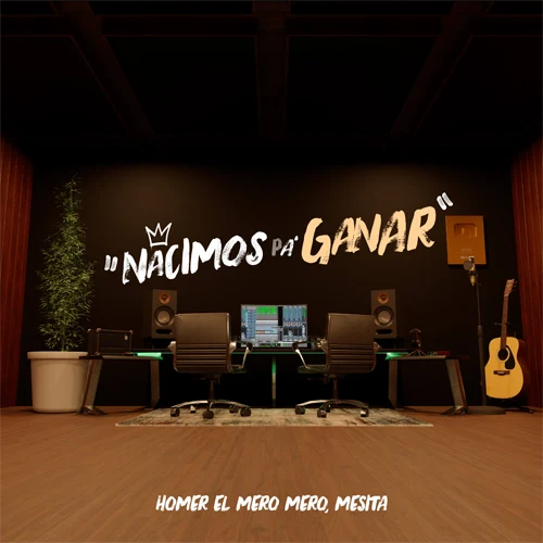 Homer El Mero Mero - NACIMO� PA GANAR - SINGLE
