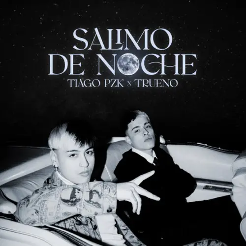 Tiago PZK - SALIMO DE NOCHE (FT. TRUENO) - SINGLE