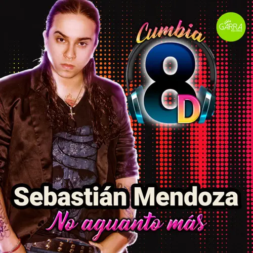 Sebasti�n Mendoza - NO AGUANTO M�S (CUMBIA 8D) - SINGLE