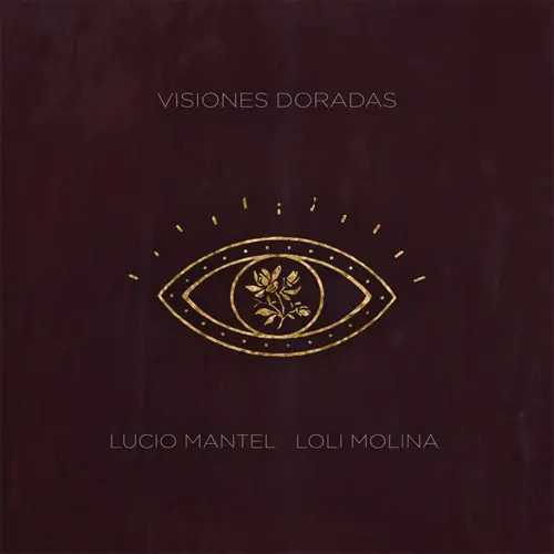 Loli Molina - VISIONES DORADAS (FT. LUCIO MANTEL) 