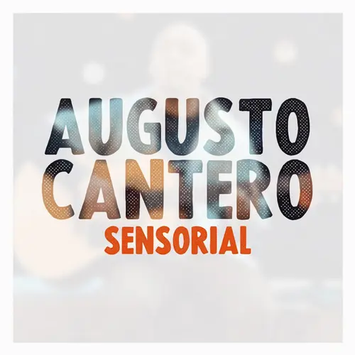 Augusto Cantero - SENSORIAL - SINGLE