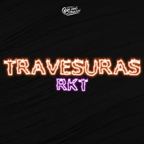 Giuli DJ (Giuliano Cobuzzi) - TRAVESURAS RKT - SINGLE