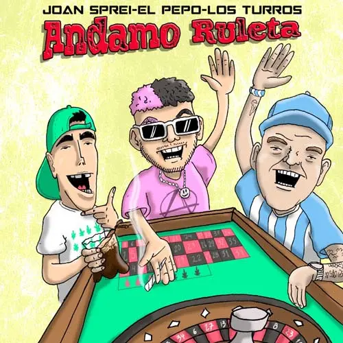 El Pepo - ANDAMO RULETA (FT.JOAN SPREI Y LOS TURROS) - SINGLE