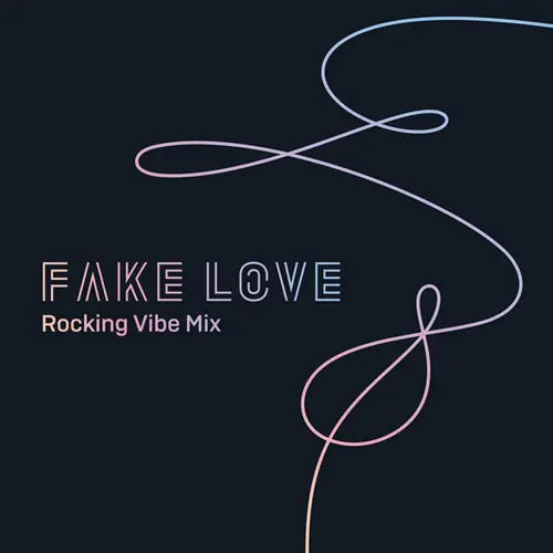 BTS - FAKE LOVE (ROCKING VIBE MIX) - SINGLE