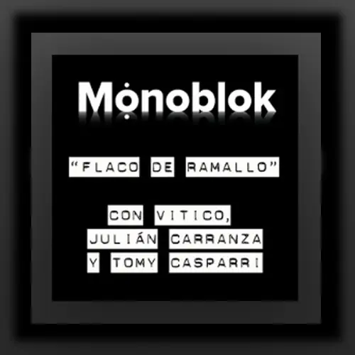 Monoblok - FLACO DE RAMALLO (FT. VITICO, JULIN CARRANZA Y TOMY CASPARRI) - SINGLE
