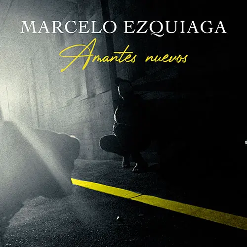 Marcelo Ezquiaga - AMANTES NUEVOS - SINGLE