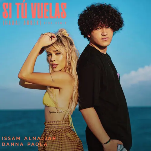 Danna Paola - SI TU VUELAS - HADAL AHBEK ALOK REMIX (FT.ISSAM ALNAJJAR) - SINGLE