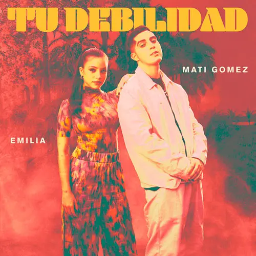Emilia - TU DEBILIDAD (FT. MATI GMEZ) - SINGLE