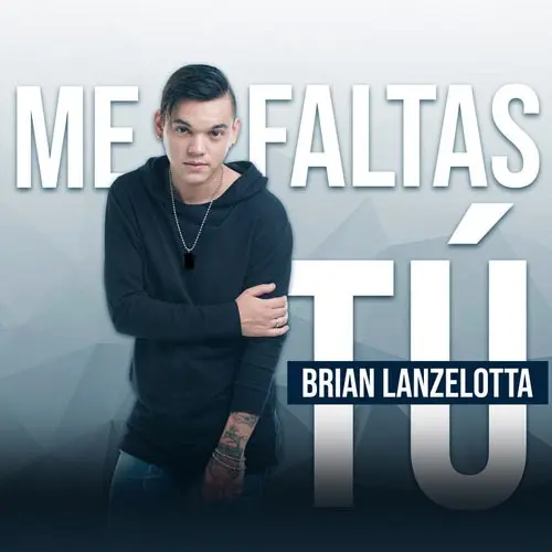 Brian Lanzelotta - ME FALTAS T� - SINGLE