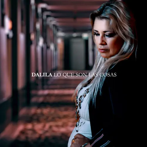 Dalila - LO QUE SON LAS COSAS - SINGLE