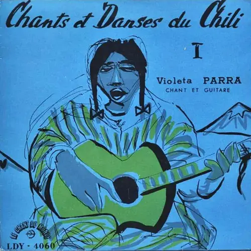 Violeta Parra - CHANTS ET DANSES DU CHILI 1