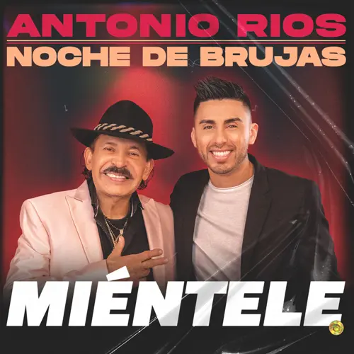 Antonio Ríos - MIÉNTELE - SINGLE