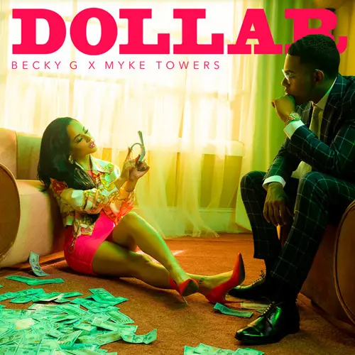 Becky G - DOLLAR (BECKY G / MIKE TOWERS) - SINGLE