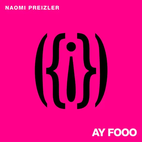 Naomi Preizler - AY FOOO - SINGLE