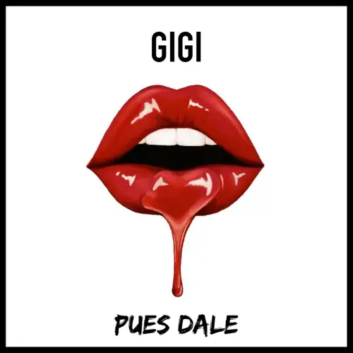 Gigi - PUES DALE - SINGLE