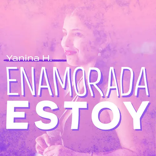 Yanina Hernández - ENAMORADA ESTOY - SINGLE