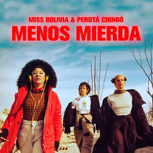 Miss Bolivia - MENOS MIERDA (FT. PEROTA CHING�) - SINGLE