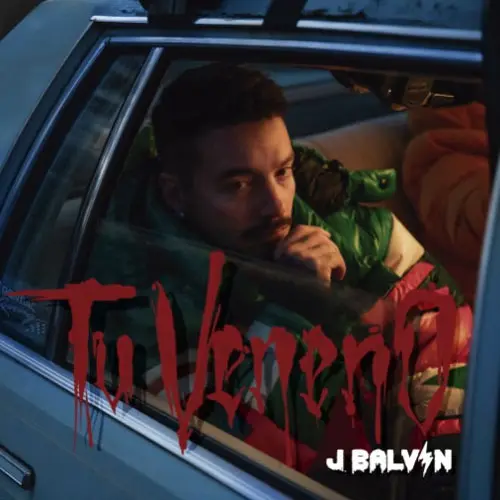 J Balvin - TU VENENO - SINGLE