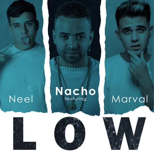 Nacho - LOW (FT. NEEL -MARVAL) - SINGLE