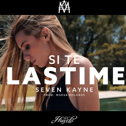 Seven Kayne - SI TE LASTIM - SINGLE