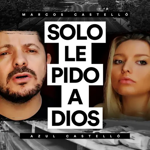 Marcos Castell Kaniche - SLO LE PIDO A DIOS - SINGLE