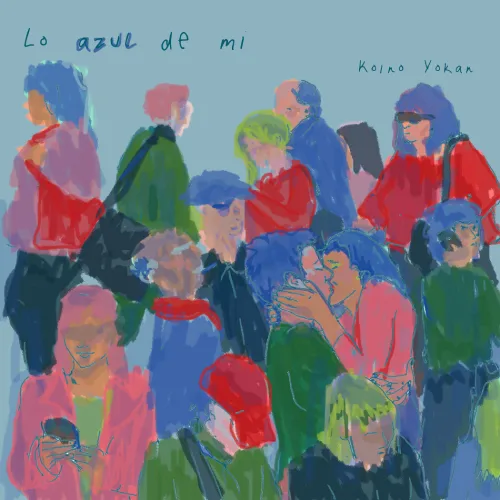 Koino Yokan - LO AZUL DE M - SINGLE