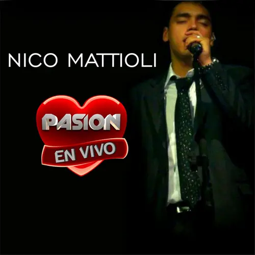 Nico Mattioli - EN VIVO EN PASI�N