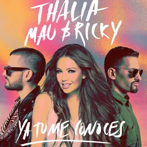 Mau y Ricky - YA T ME CONOCES (FT. THALA) - SINGLE