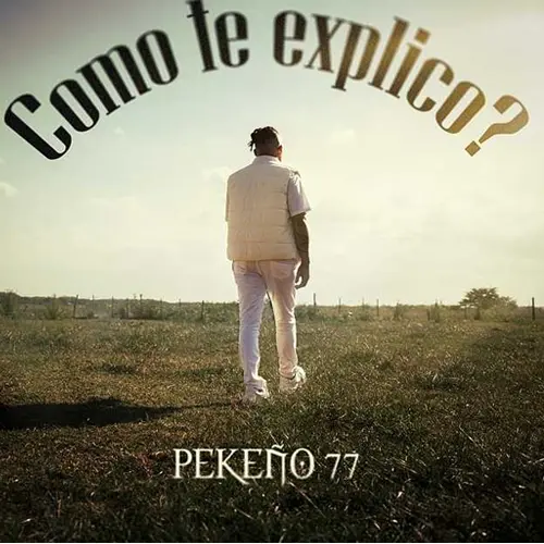 Pekeo 77 - CMO TE EXPLICO? - SINGLE
