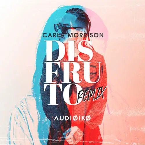 Carla Morrison - DISFRUTO (AUDIOIKO REMIX)