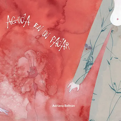 Adriana Beltrán - AGUJA DE UN PAJAR