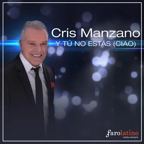 Cris Manzano - Y T� NO EST�S (CIAO) - SINGLE
