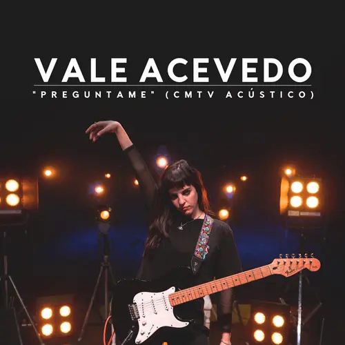 Vale Acevedo - PREGUNTAME (CMTV ACSTICO) - SINGLE