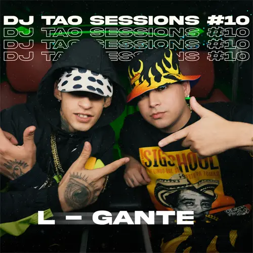 DJ TAO - DJ TAO SESSIONS # 10 (FT. L-GANTE) - SINGLE