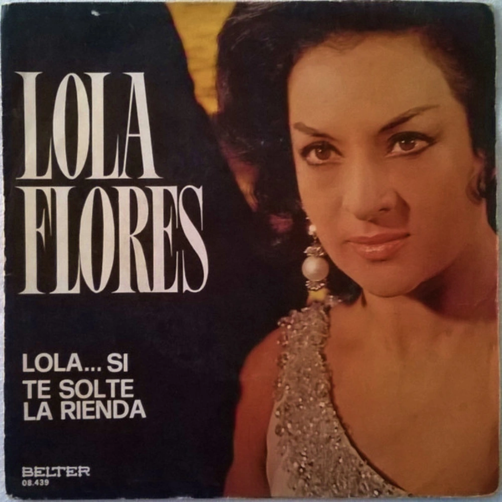 Lola Flores - LOLA...SI / TE SOLT� LA RIENDA - SINGLE